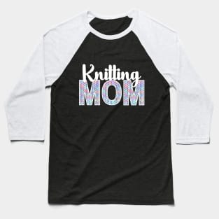 Best Knitting Mom Ever Baseball T-Shirt